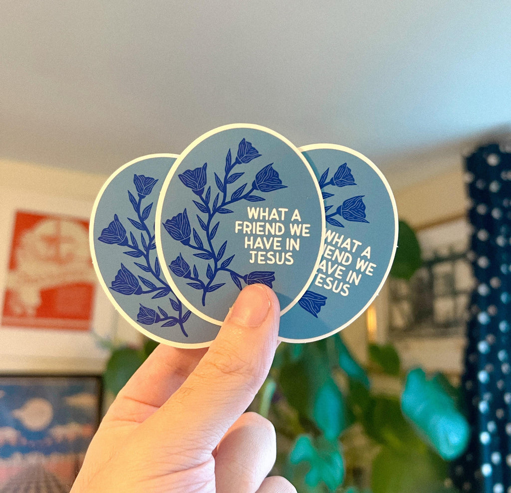 What a friend we have in Jesus Sticker