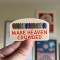 Make Heaven Crowded Sticker