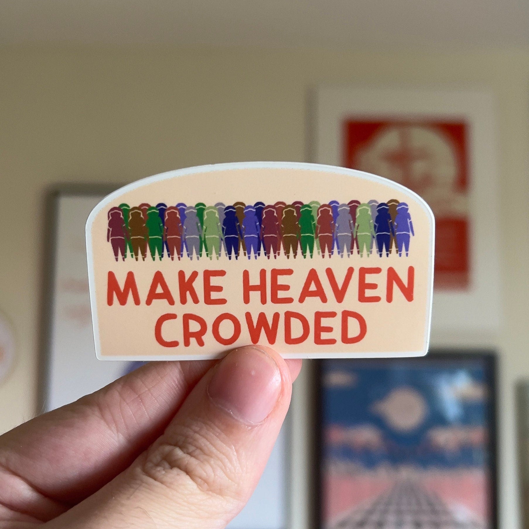 Make Heaven Crowded Sticker