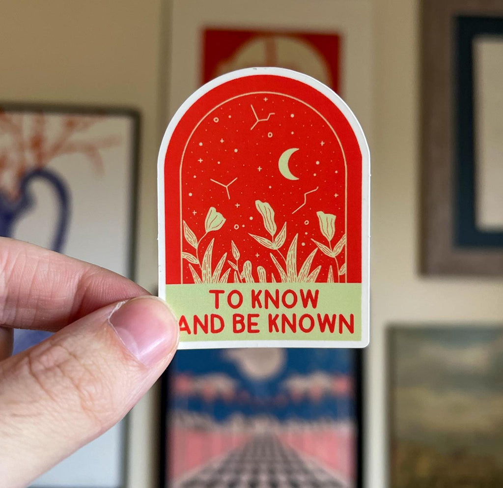 To Know and Be Known Sticker