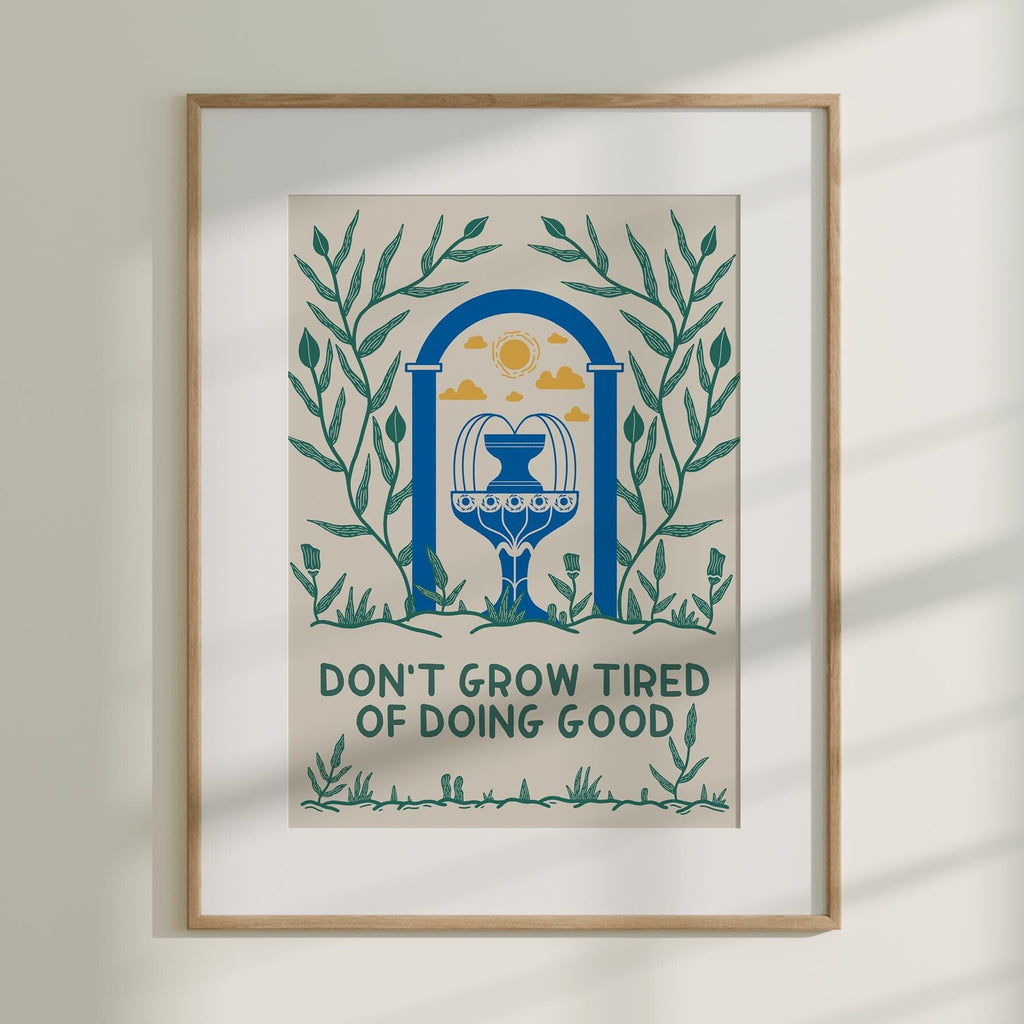 Don't grow tired of doing good Print