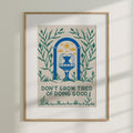Don't grow tired of doing good Print