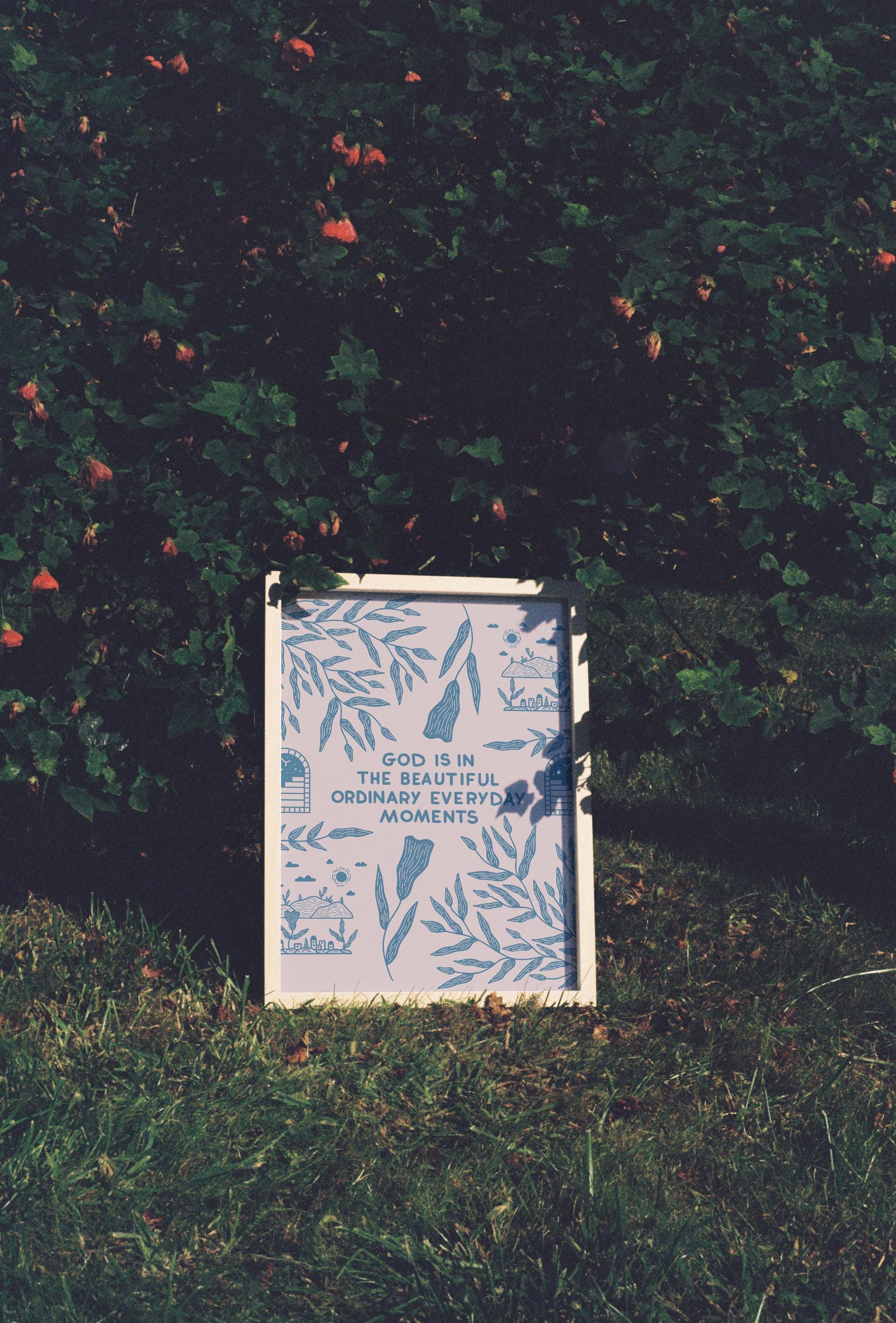 God Is In The Ordinary Moments Print