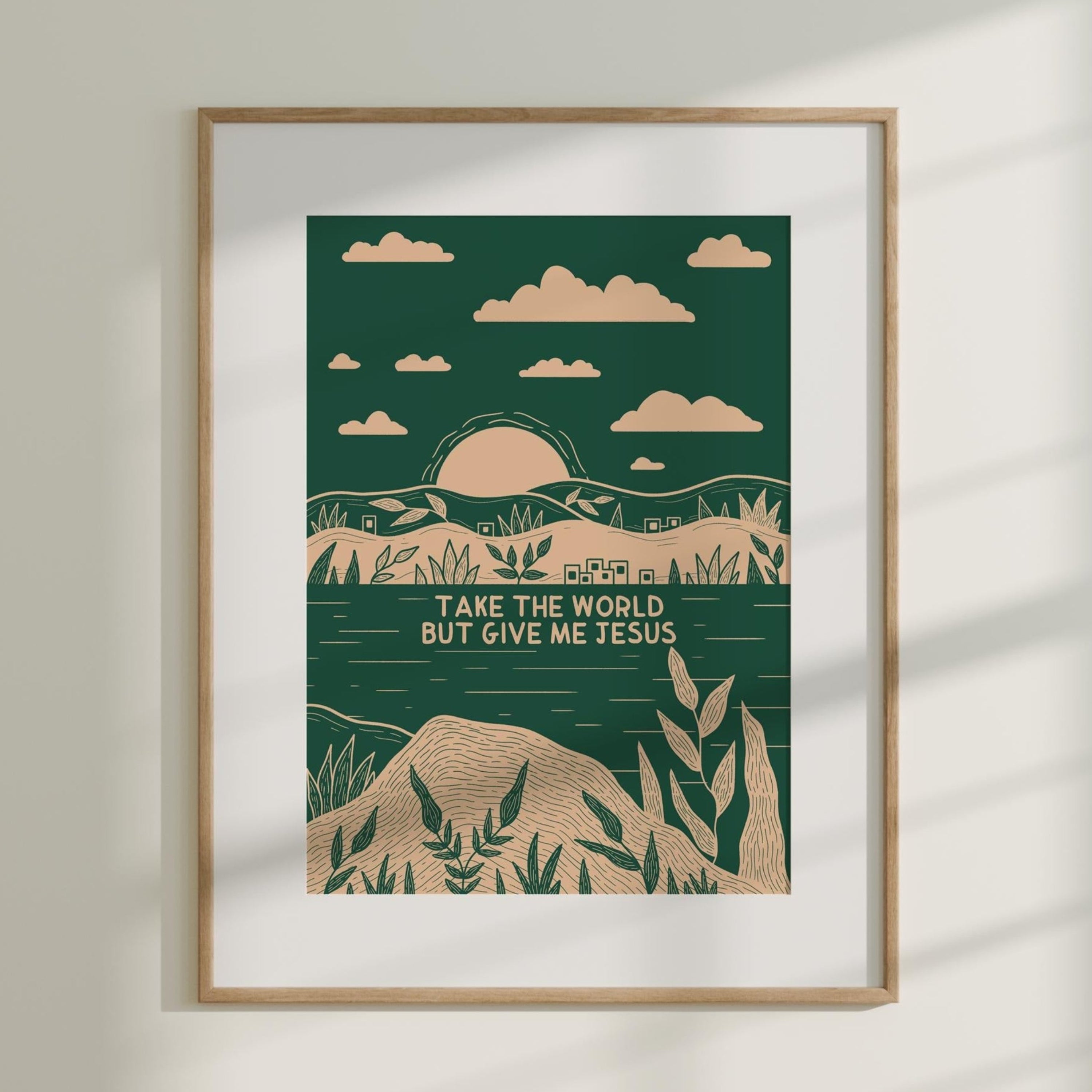Take the World But Give Me Jesus Print