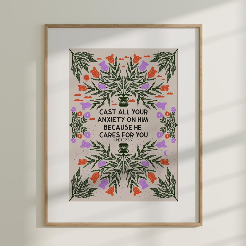 Cast all your anxiety on him because he cares for you Print
