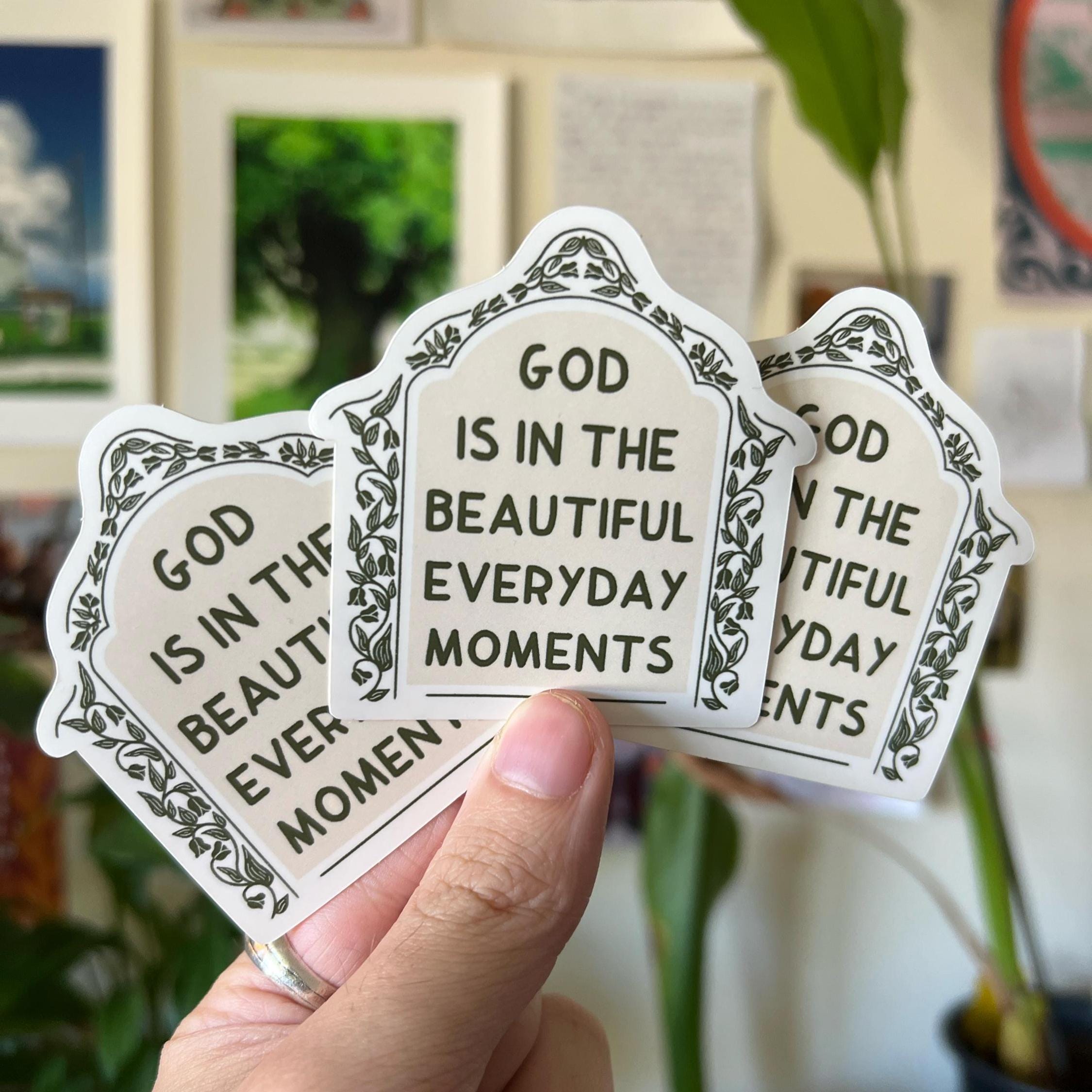 God is in the beautiful everyday moments Sticker