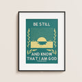 Be still and know that I am God Print
