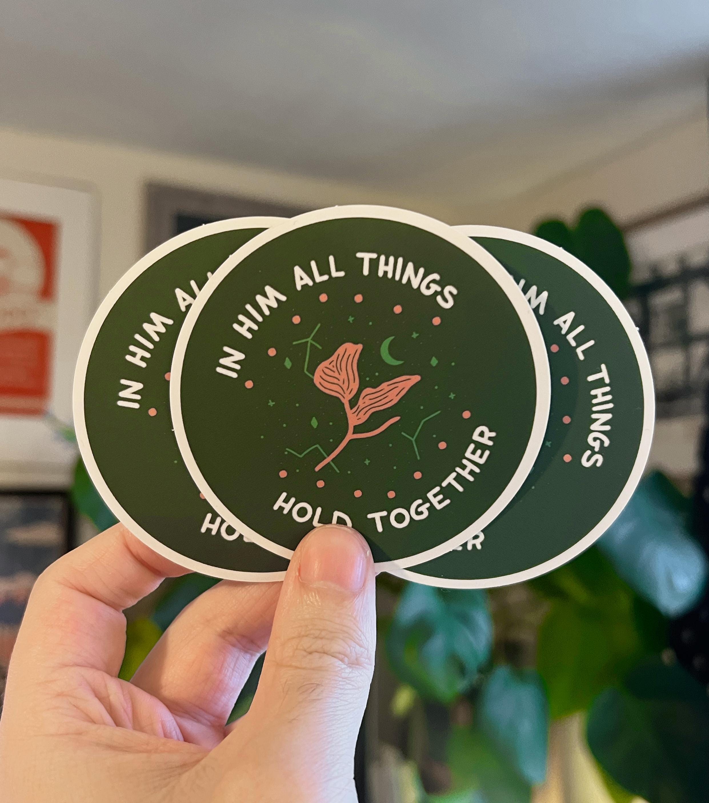 In him all things hold together Sticker