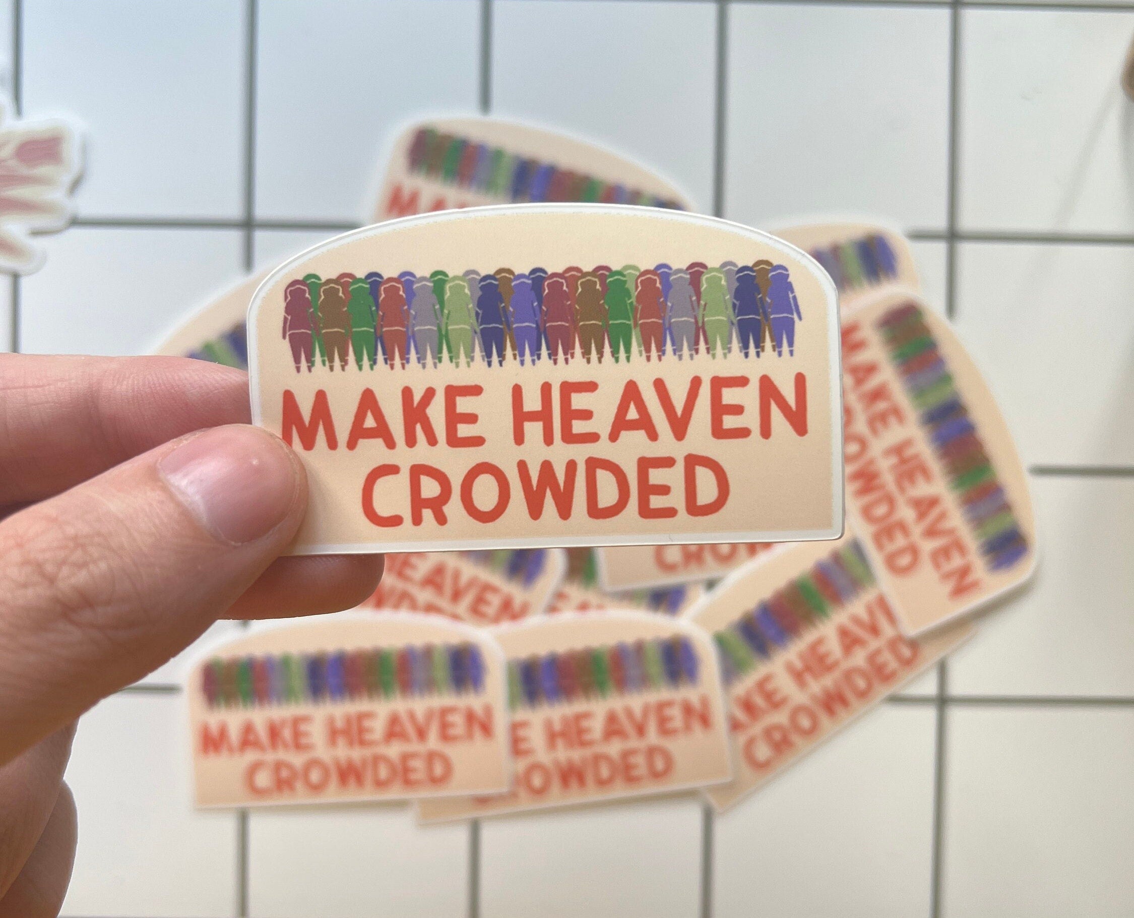 Make Heaven Crowded Sticker
