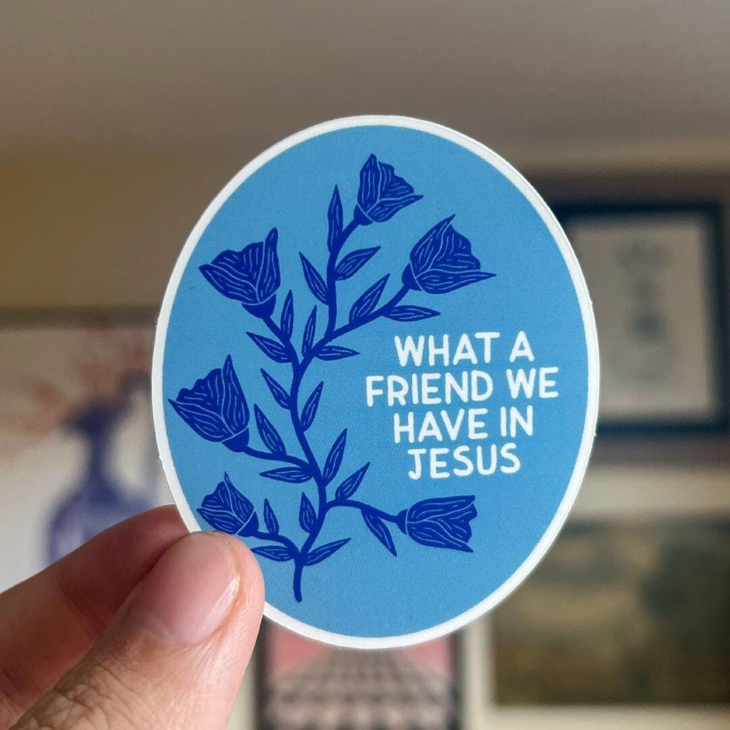 What a friend we have in Jesus Sticker
