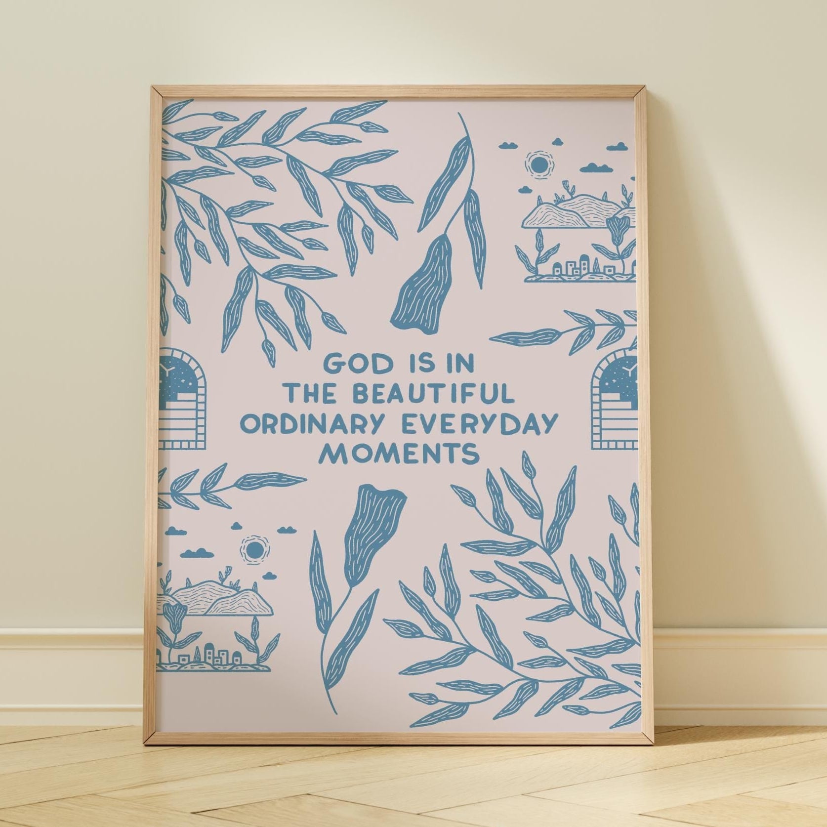 God Is In The Ordinary Moments Print