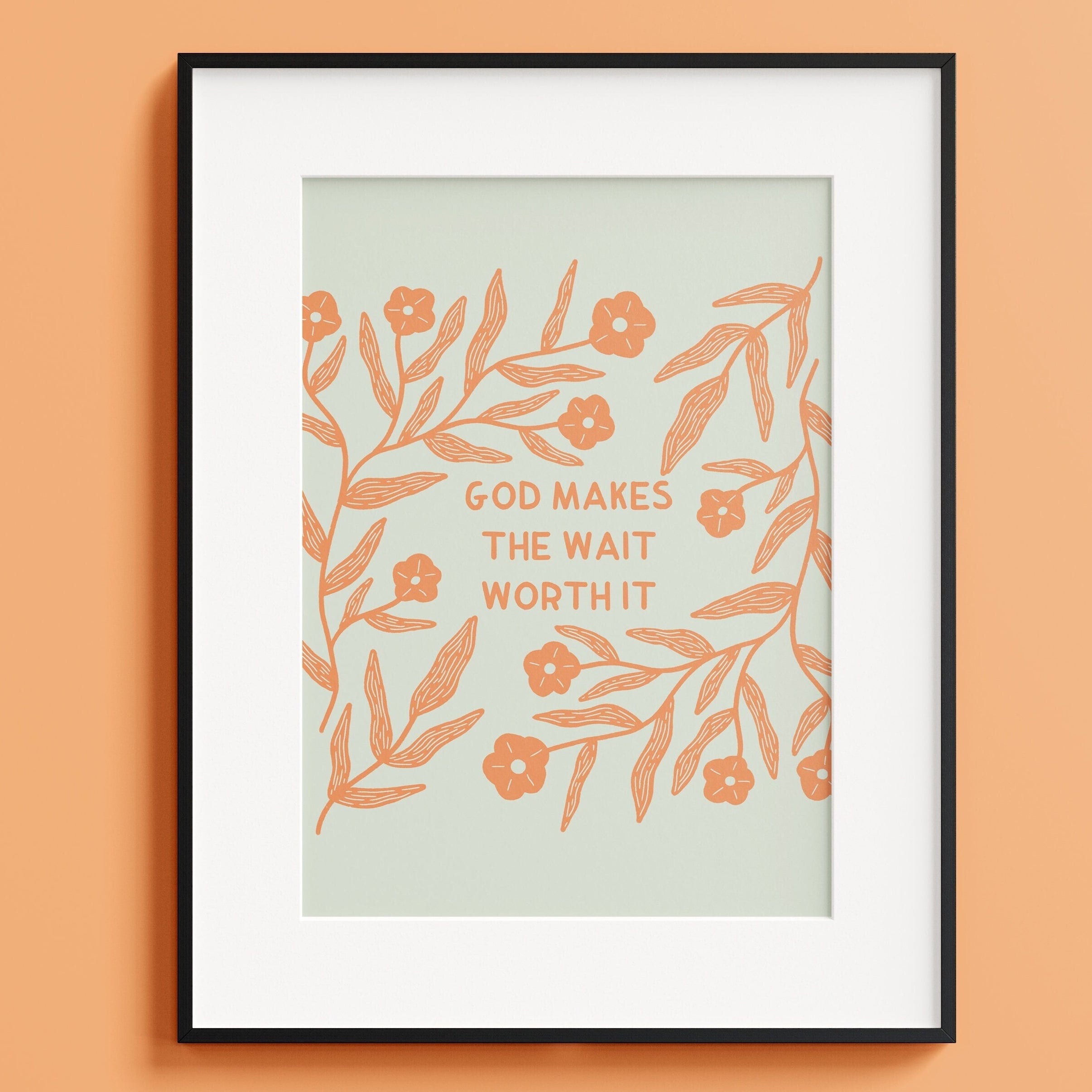 God makes the wait worth it Print