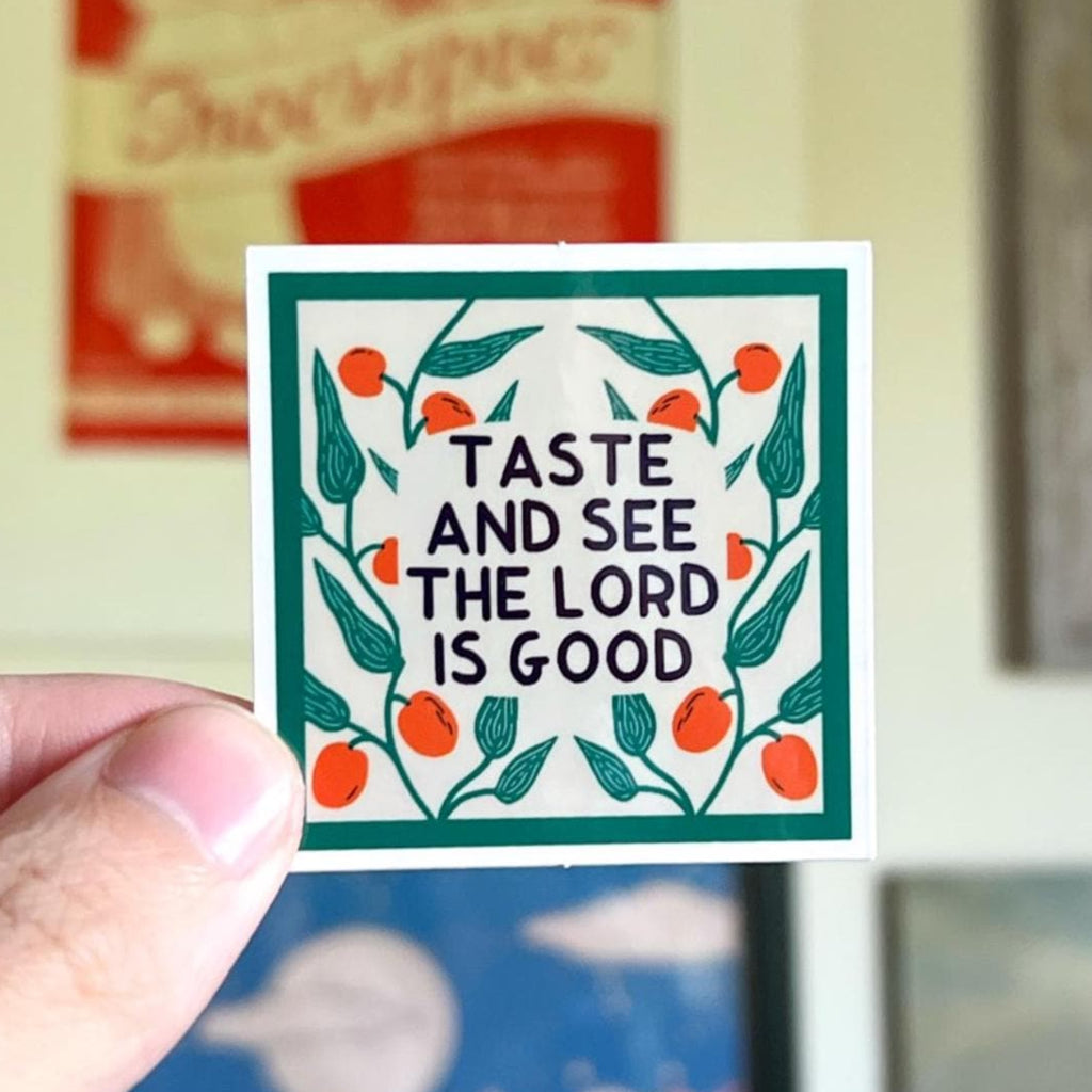 Taste and see that the Lord is good Sticker