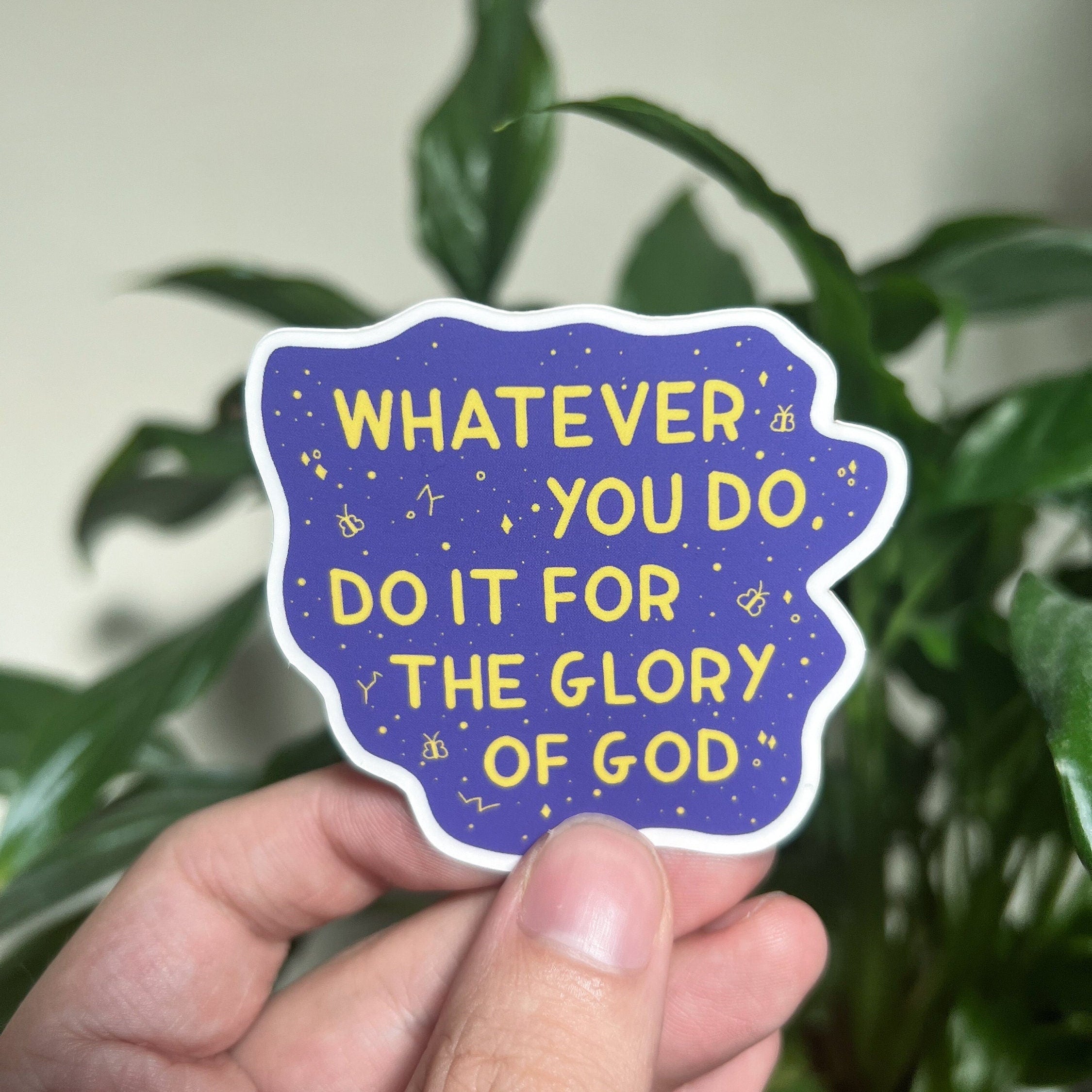 Whatever you do, do it for the glory of God Sticker