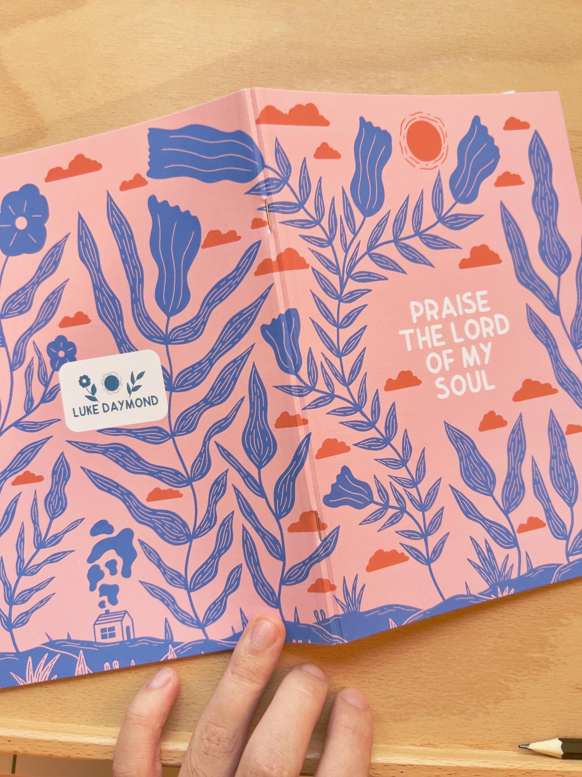 Praise the Lord of my soul Notebook
