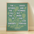 The grass withers and the flowers fall Print